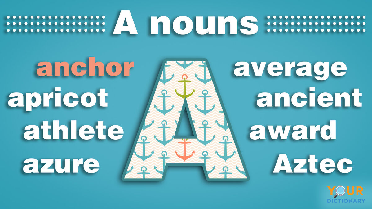 Nouns That Start With A YourDictionary