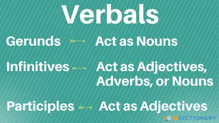 What Are Verbals and Verbal Phrases?