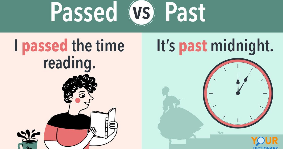 Passed Vs Past Get Ahead Of The Differences And Usage Yourdictionary 1365