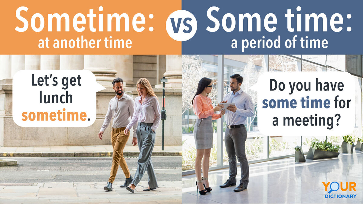 Sometime Vs. Some Time: Use The Right Word All The Time | YourDictionary