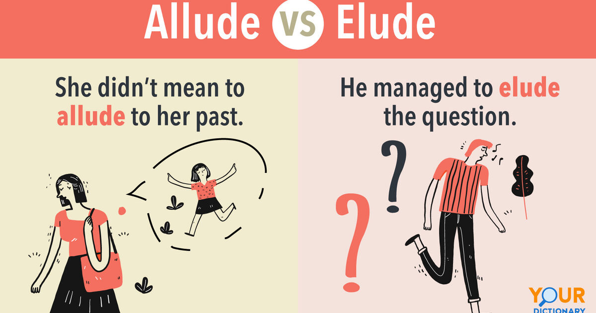 Allude Vs. Elude: Avoid Mistakes By Knowing The Difference | YourDictionary