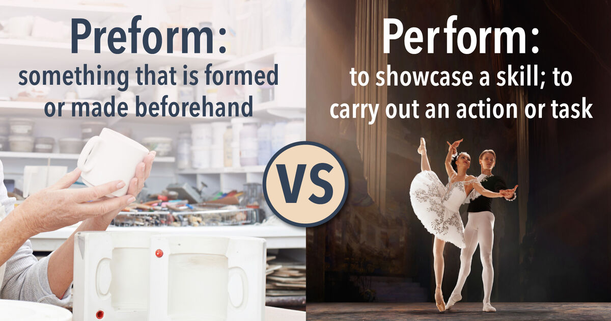 perform or preform