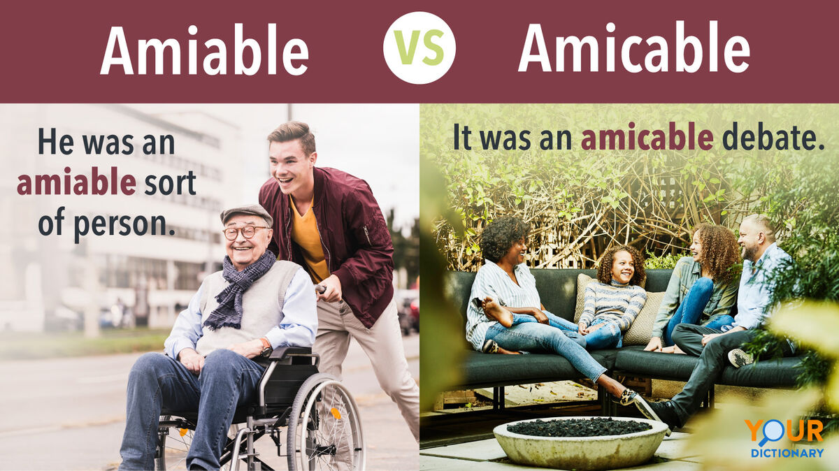 Amiable vs. Amicable: A Pleasantly Simple Guide | YourDictionary