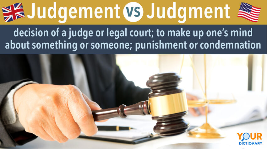 Judgement Vs Judgment The Verdict On The Difference Yourdictionary