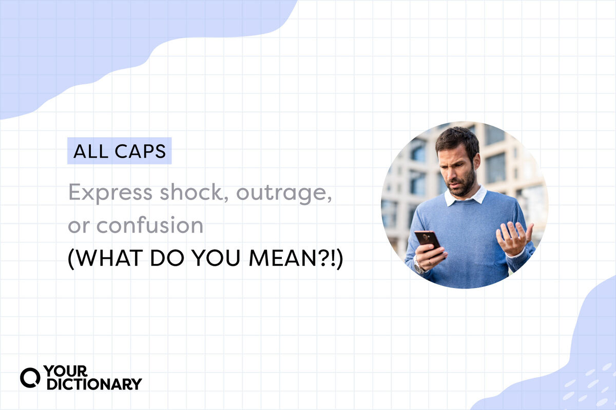 Displeased Man Using Phone as How All Caps Make You Loud Example And Definition
