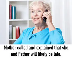 Mother talking on the phone about Father.
