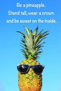 be a pineapple