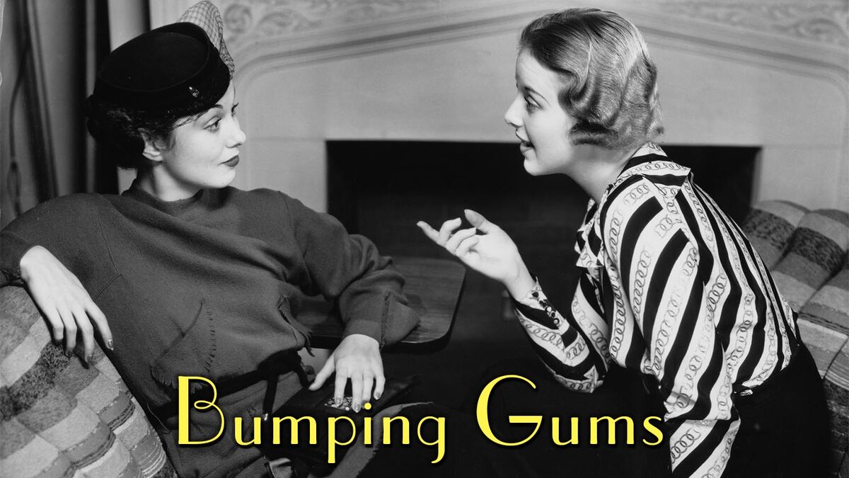 1930s slang bumping gums