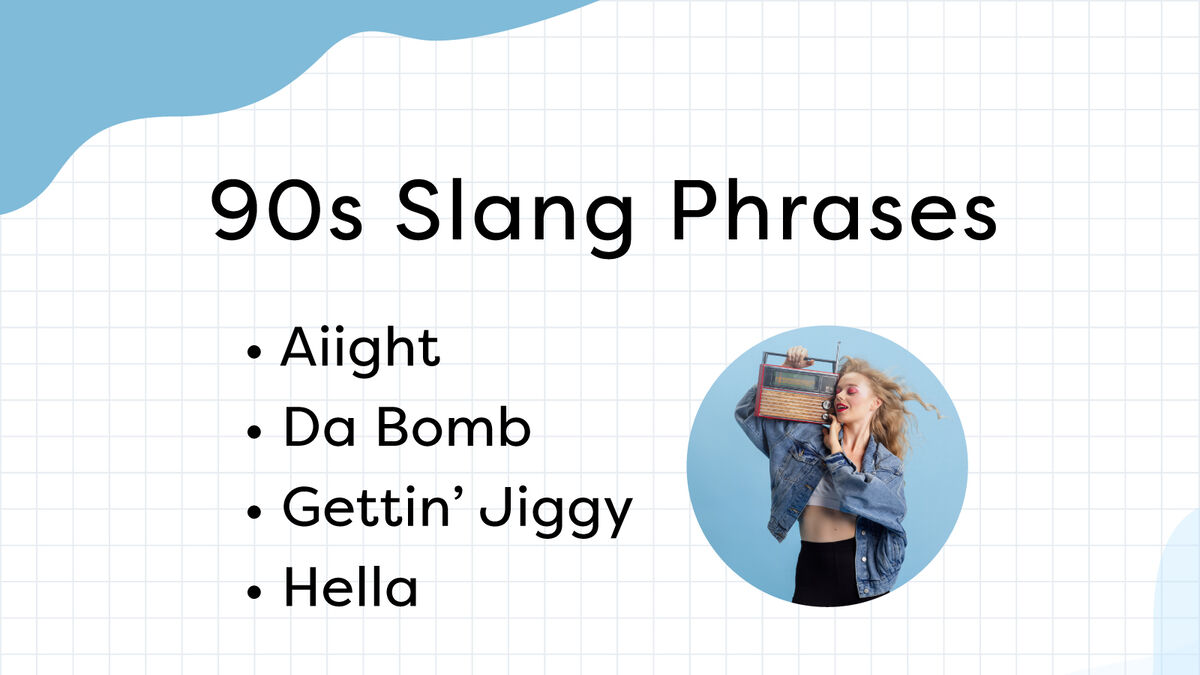 Most Popular 90s Slang Phrases 22 ed1660393b