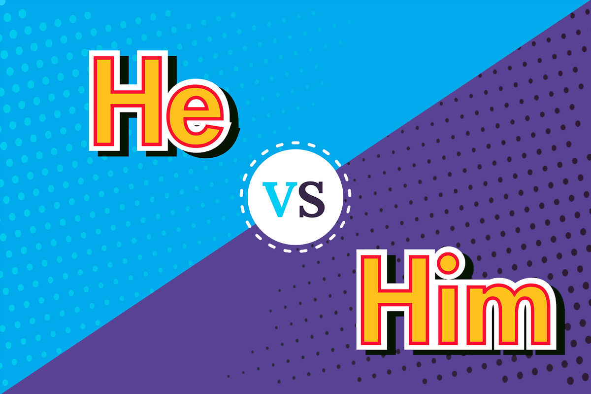 He Vs Him Grammar Rules Simplified YourDictionary