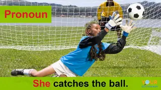 soccer player catching ball pronoun example