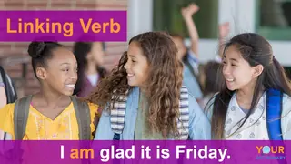 linking verb example I am glad it is Friday