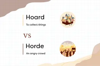 Messy box and Crowd as Hoard vs Horde examples with definitions