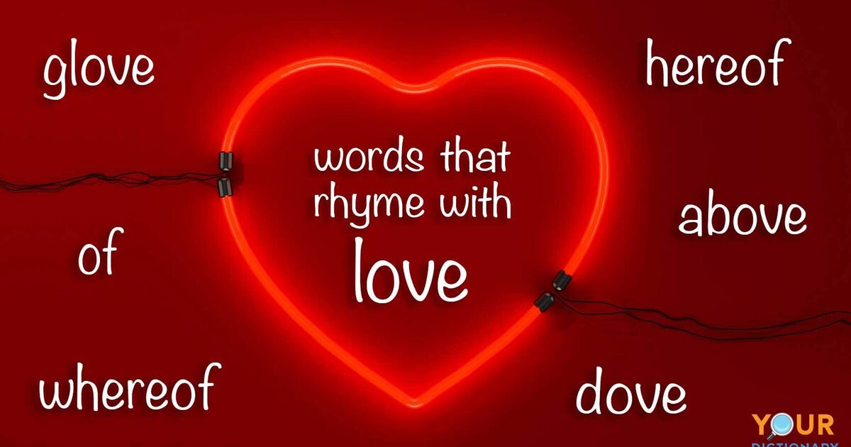 20 Words That Rhyme With Love (Plus Near Rhymes) YourDictionary
