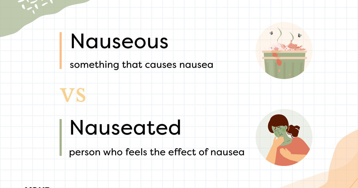 Nauseous Vs Nauseated Feel At Ease Using The Right Word YourDictionary