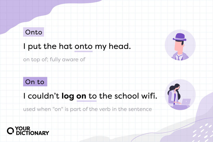 Onto vs. On To: Differences and Use Guidelines | YourDictionary