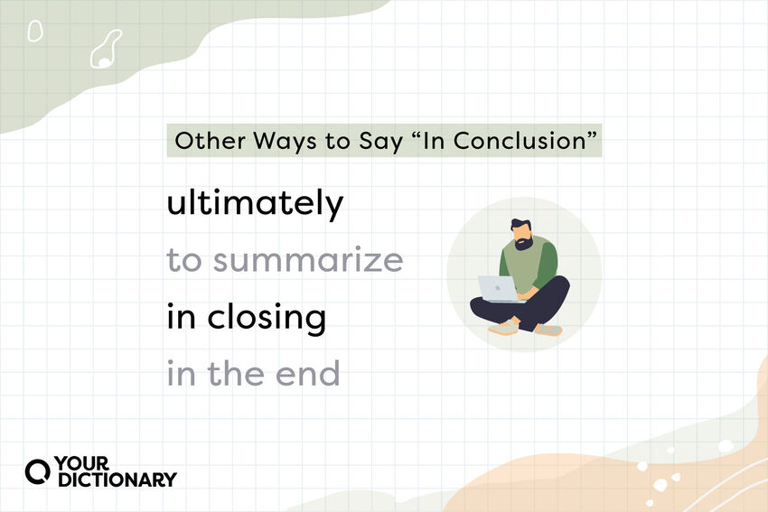 65 other ways to say in conclusion strong alternatives in writing 