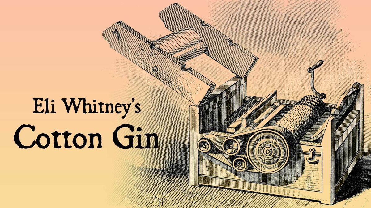 Eli Whitney cotton gin invention