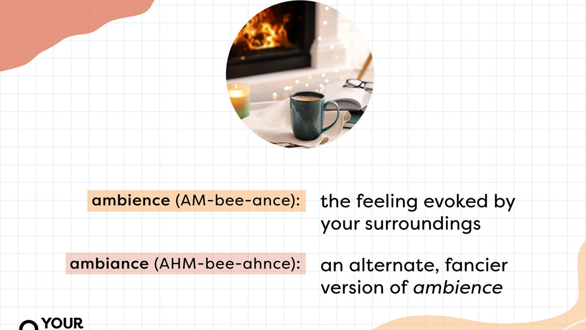 Ambience vs. Ambiance | Differences Explained | YourDictionary