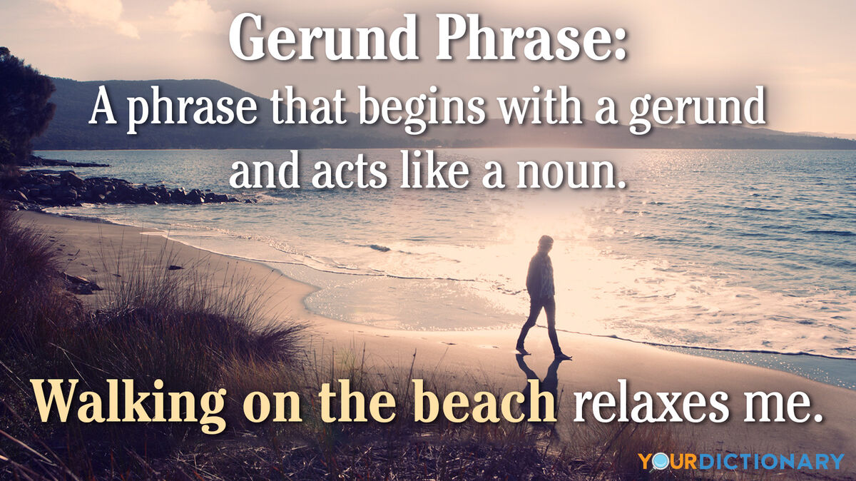 gerund phrase begins with gerund acts like noun