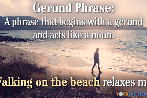 gerund phrase begins with gerund acts like noun