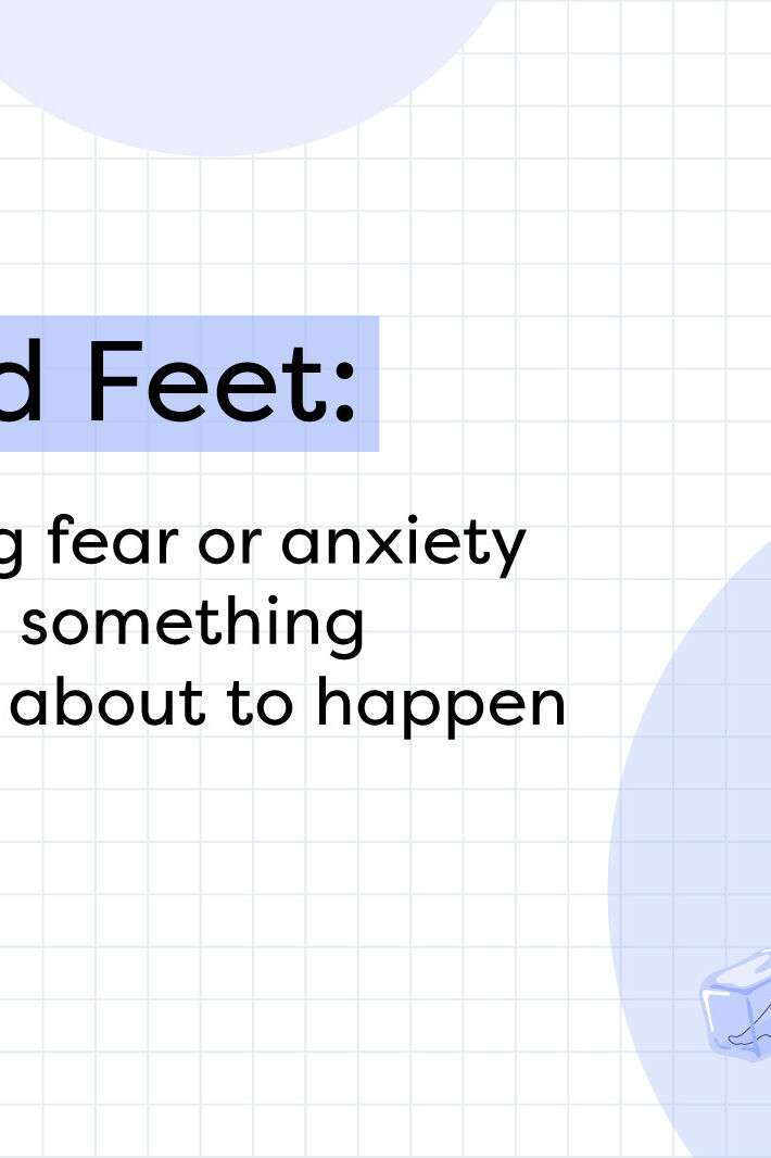 cold-feet-meaning-and-history-behind-the-idiom-yourdictionary