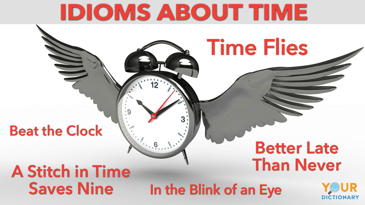 Examples Of Idioms About Time Common Phrases Explained YourDictionary