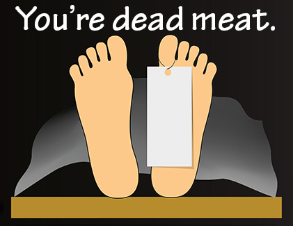 Toe tag Your vs You're Dead Meat